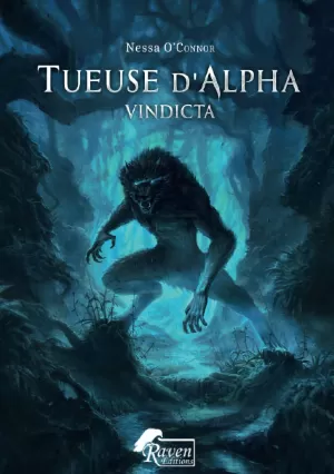 Tueuse d'alpha, Tome 1 : Vindicta
